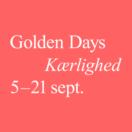Golden Days Kærlighed 5.-21. september