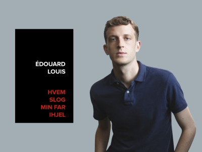 Edouard Louis og bogen Hvem slog min far ihjel