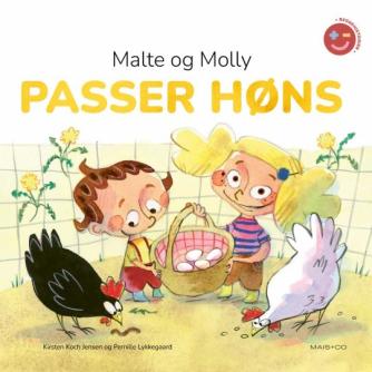 Kirsten Koch Jensen, Pernille Lykkegård: Malte og Molly passer høns