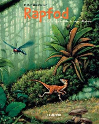 Dieter Wiesmüller: Rapfod : historien om en lille, letbenet dinosaur