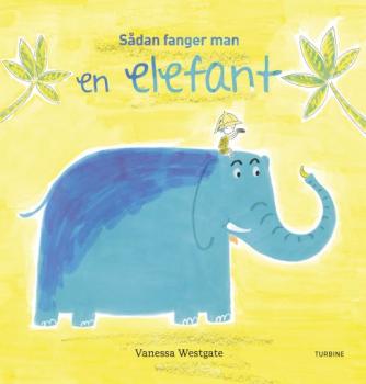 Vanessa Westgate: Sådan fanger man en elefant