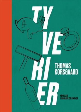 Thomas Korsgaard (f. 1995): Tyverier : noveller