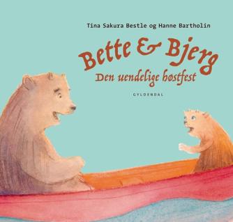 Tina Sakura Bestle, Hanne Bartholin: Bette & Bjerg - den uendelige høstfest