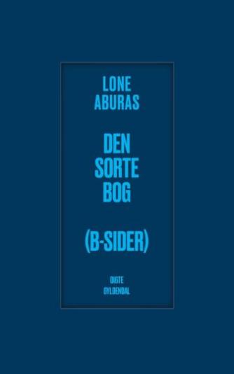Lone Aburas (f. 1979): Den sorte bog (B-sider) : digte