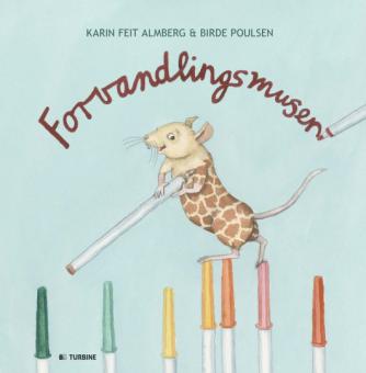 Karin Feit Almberg, Birde Poulsen (f. 1953): Forvandlingsmusen