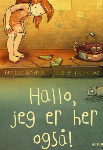 Brigitte Endres, Joëlle Tourlonias: Hallo, jeg er her også!