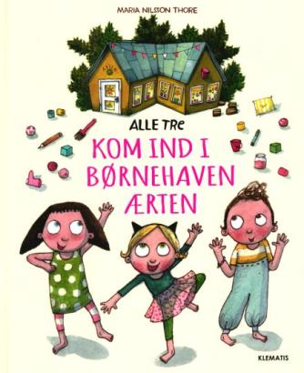 Maria Nilsson Thore: Alle tre kom ind i børnehaven Ærten