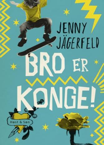 Jenny Jägerfeld: Bro er konge!
