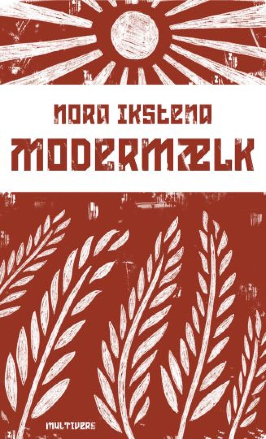 Nora Ikstena: Modermælk