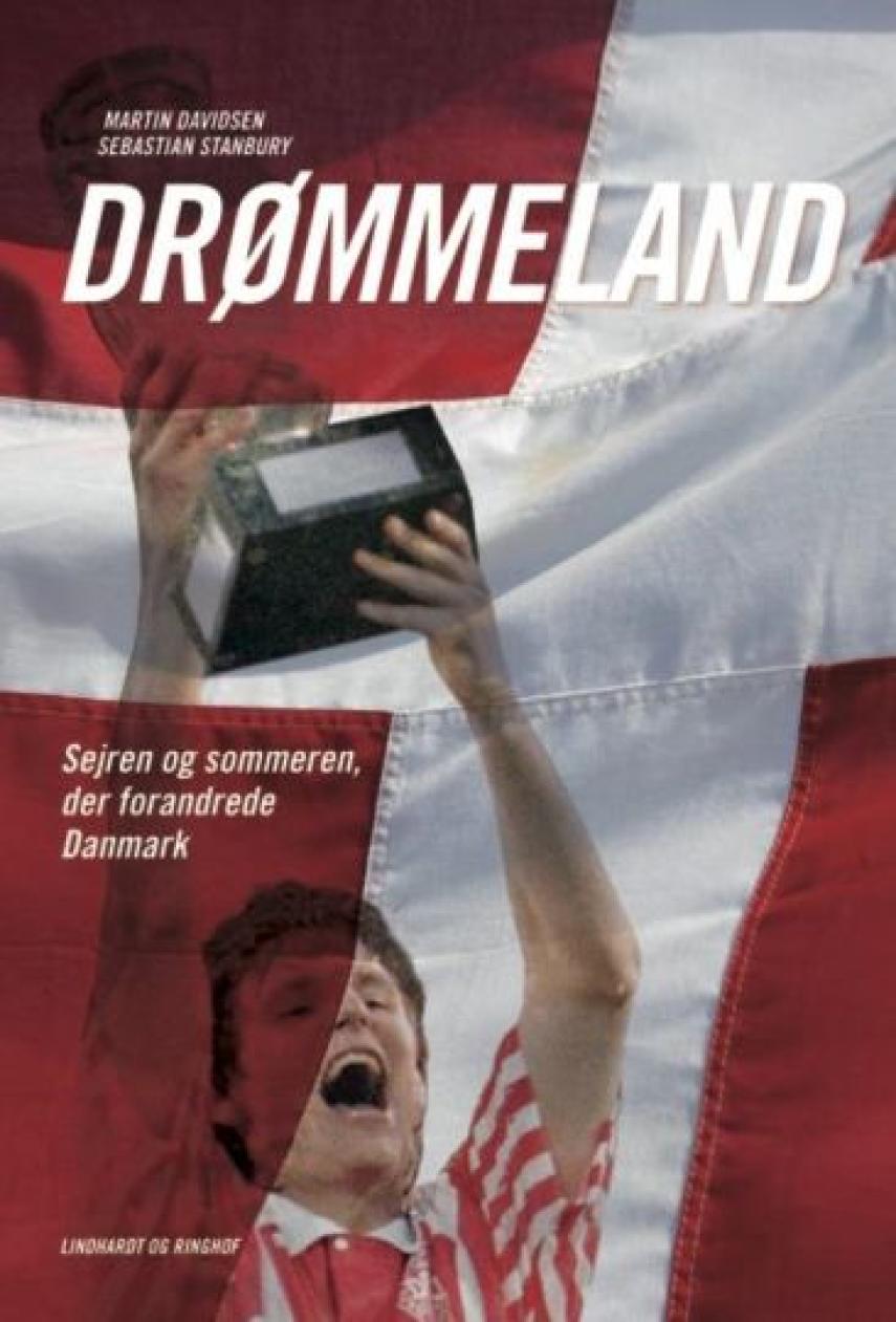 : Drømmeland : sejren og sommeren, der forandrede Danmark