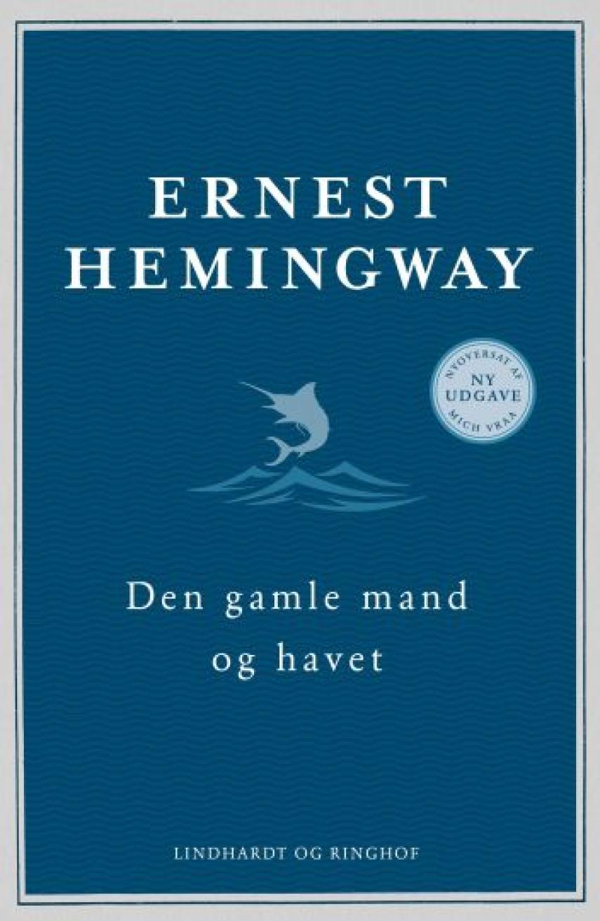 Ernest Hemingway: Den gamle mand og havet (Ved Mich Vraa)