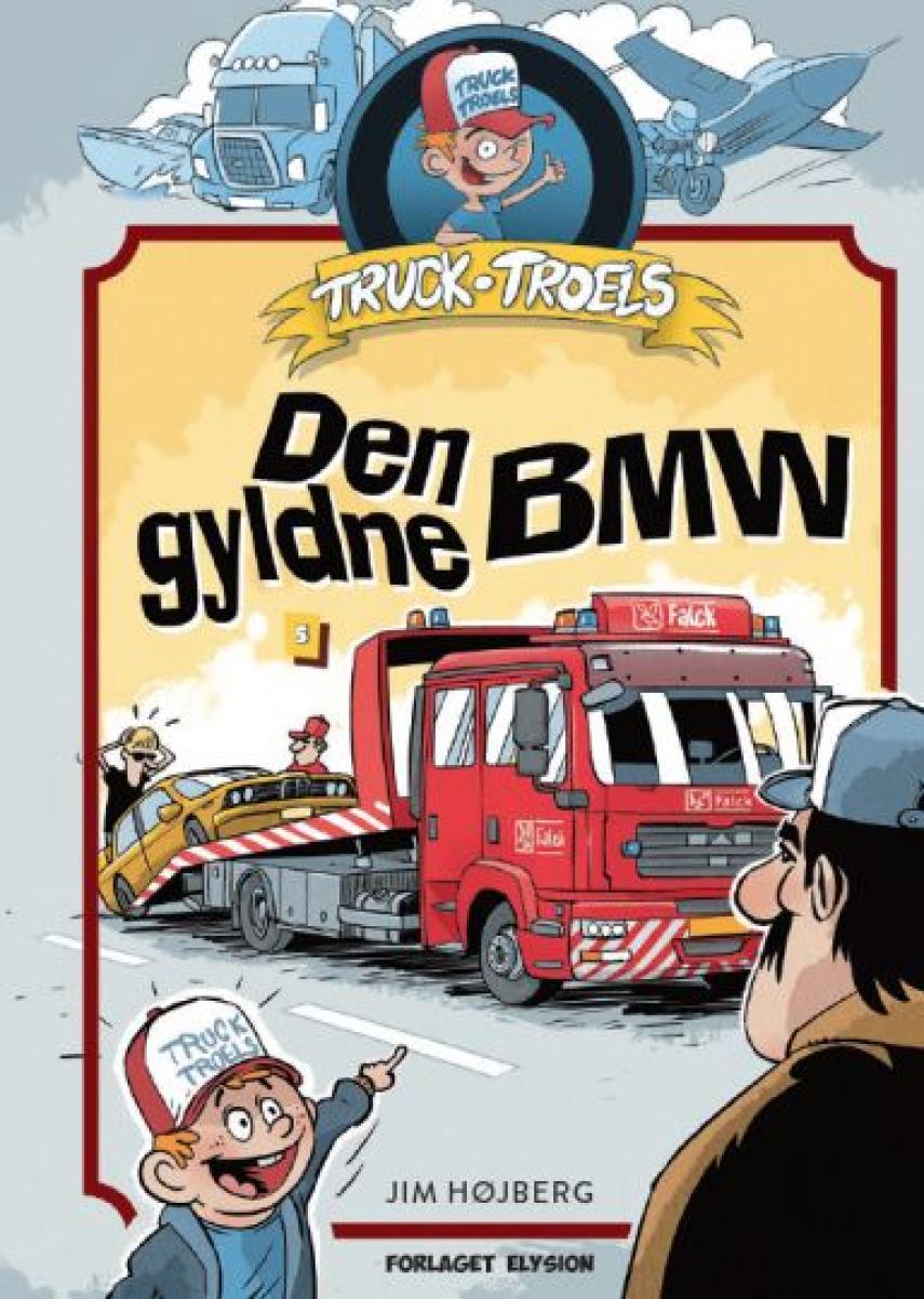 Jim Højberg: Truck Troels - den gyldne BMW