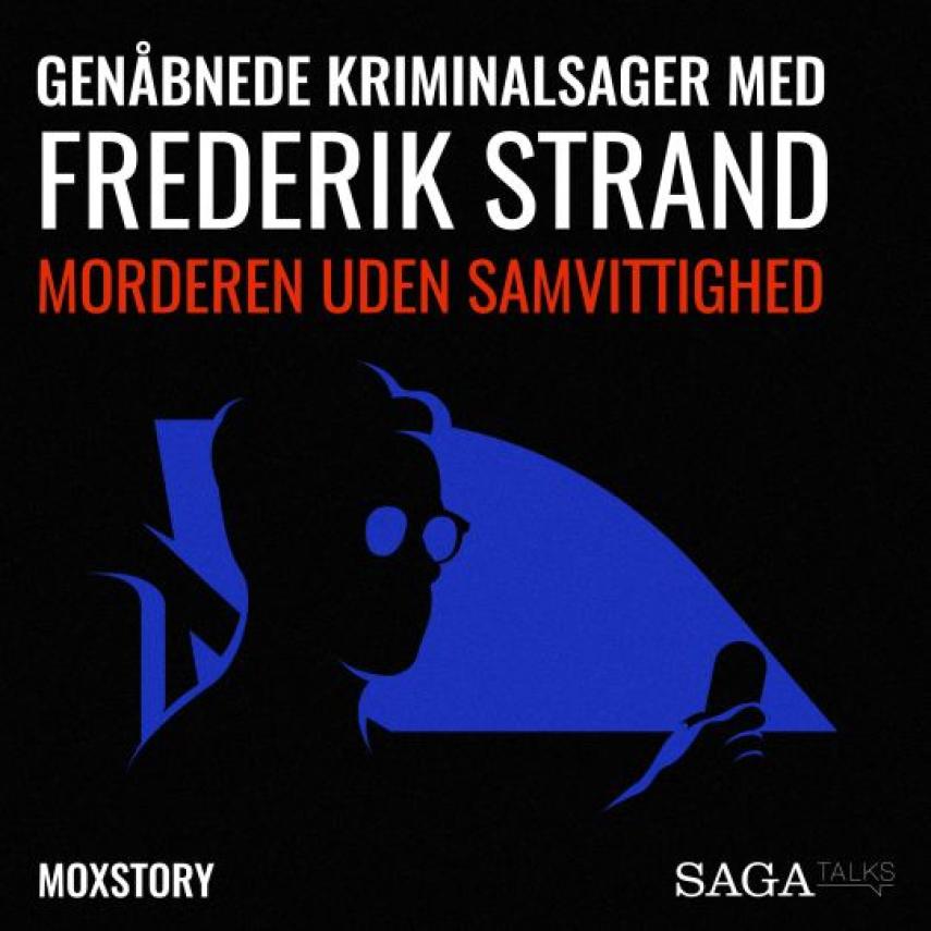 : Genåbnede kriminalsager med Frederik Strand : Morderen uden samvittighed