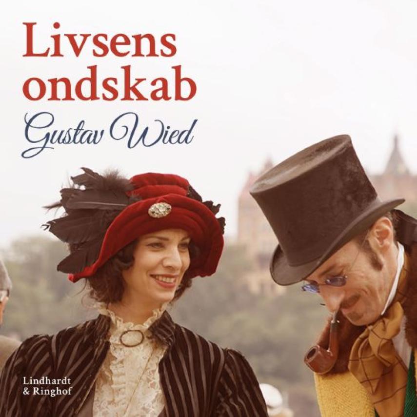 Gustav Wied: Livsens ondskab