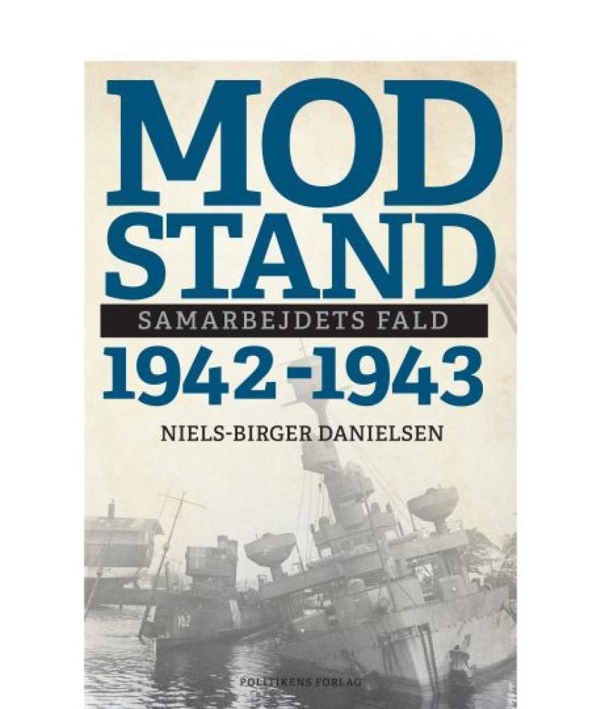 Niels-Birger Danielsen: Modstand : 1942-1943 : samarbejdets fald