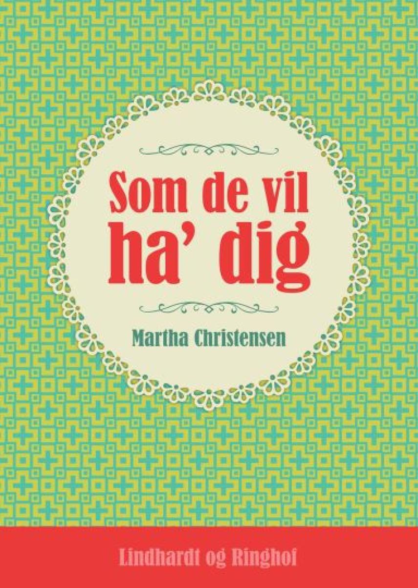 Martha Christensen (f. 1926): Som de vil ha' dig