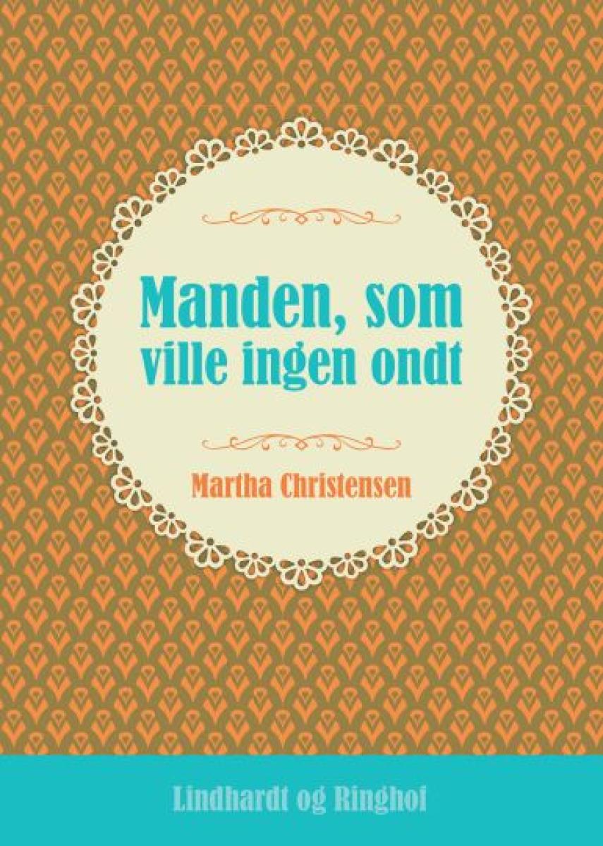 Martha Christensen (f. 1926): Manden, som ville ingen ondt