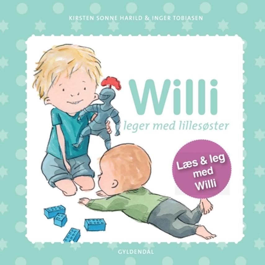 Kirsten Sonne Harild, Inger Tobiasen: Willi leger med lillesøster