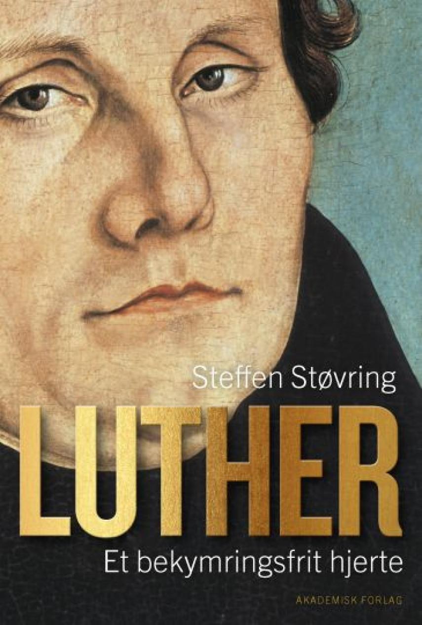 Steffen Støvring: Luther : et bekymringsfrit hjerte
