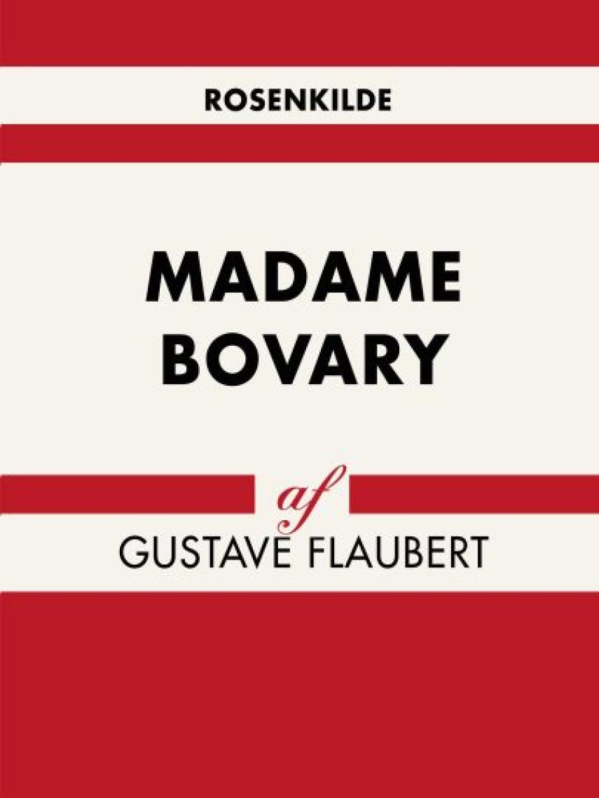 Gustave Flaubert: Madame Bovary : roman (Ved Hans Peter Lund)