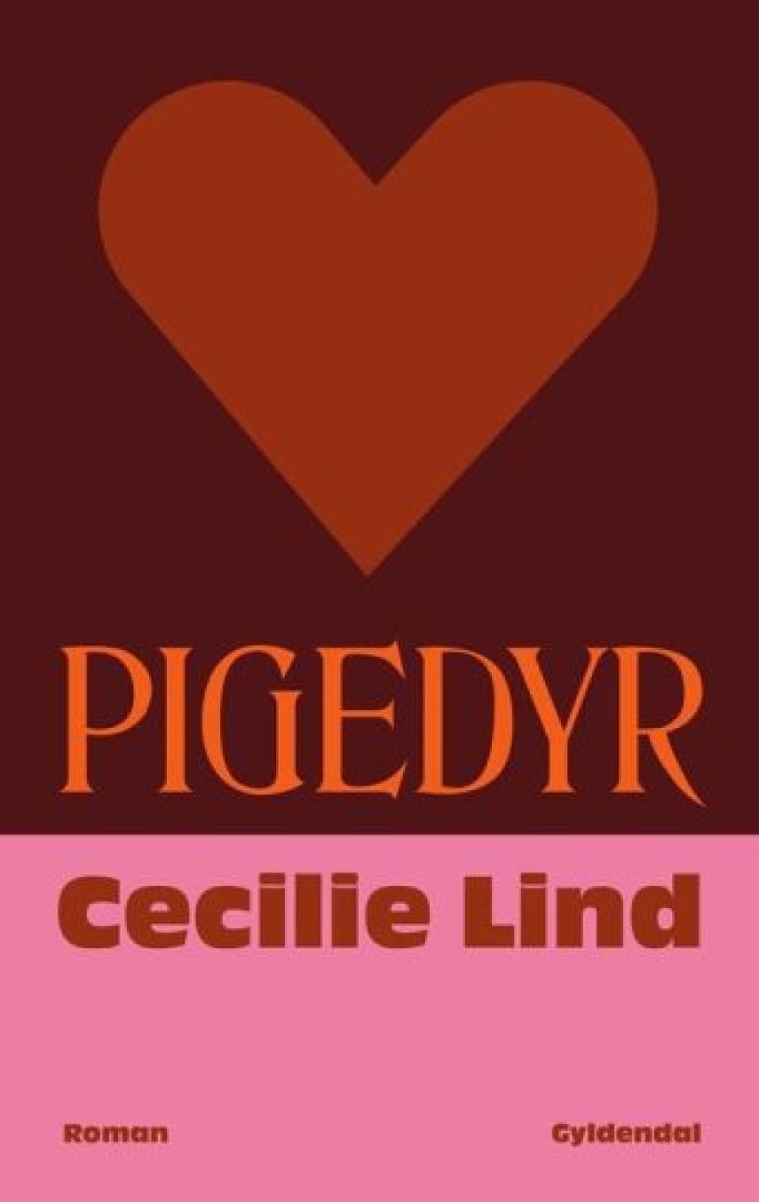 Cecilie Lind: Pigedyr : roman